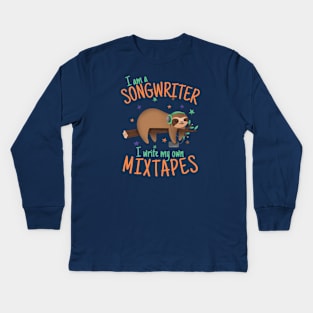 I'm a Songwriter, I Write My Own Mixtapes Kids Long Sleeve T-Shirt